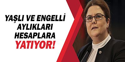 Bakan Derya Yanık: “Aralık ayına ilişkin yaşlı ve engelli aylıklarını hesaplara yatırıyoruz”