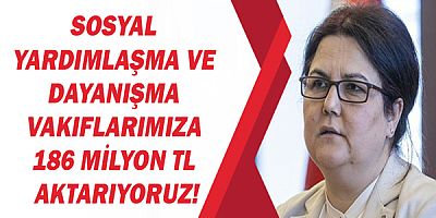 Bakan Derya Yanık: “Okulların açılmasıyla çocuklarımızın eğitim ihtiyaçları için Sosyal Yardımlaşma ve Dayanışma Vakıflarımıza 186 milyon TL kaynak aktarıyoruz”