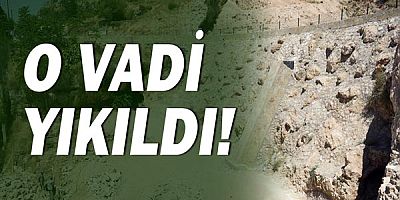 Barış Mahallesi'ndeki vadi yıkıldı!