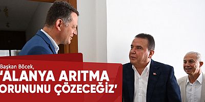 Başkan Böcek, ‘Alanya arıtma sorununu çözeceğiz’.