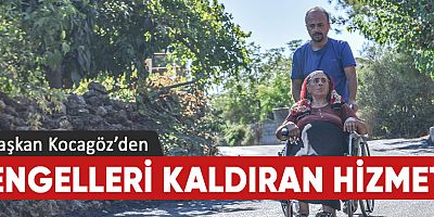 Başkan Kocagöz’den engelleri kaldıran hizmet.