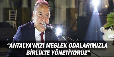 Başkan Muhittin Böcek; “Antalya’mızı meslek odalarımızla birlikte yönetiyoruz”