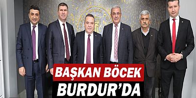 Başkan Muhittin Böcek Burdur’da!