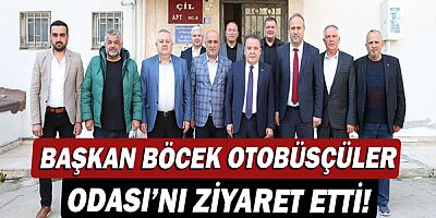 Başkan Muhittin Böcek Otobüsçüler Odası’nı ziyaret etti!