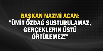 Başkan Nazmi Acan: 