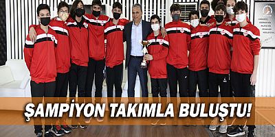 Başkan Ümit Uysal şampiyon takımla buluştu!