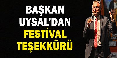 Başkan Uysal’dan festival teşekkürü