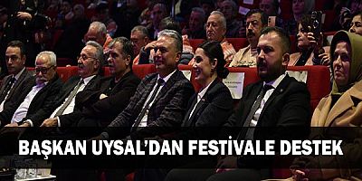 Başkan Uysal’dan festivale destek