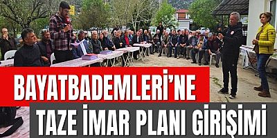 Bayatbademleri’ne Taze İmar Planı Girişimi