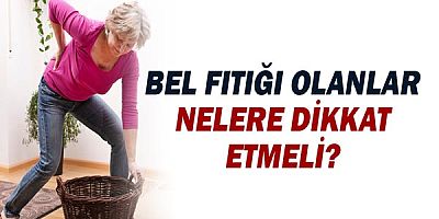 Bel fıtığı olanlar nelere dikkat etmeli!