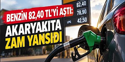 Benzin 82,40 TL'yi Aştı: Akaryakıta Zam Yansıdı