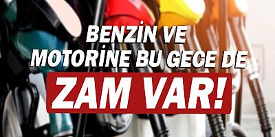 Benzin ve motorine bu gece de zam var!