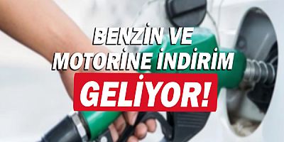 Benzin ve motorine indirim geliyor!