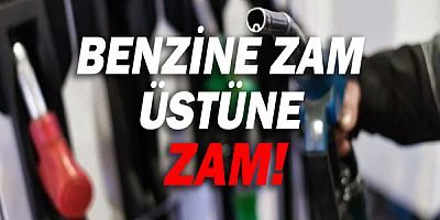 Benzine zam üstüne zam!