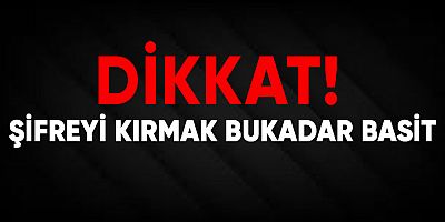 Şifresi olanlar DİKKAT!
