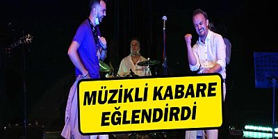 ‘Biraderler Cabaret’ ile eğlenceli saatler