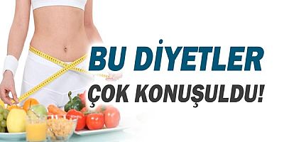 Bu diyetler çok konuşulacak!