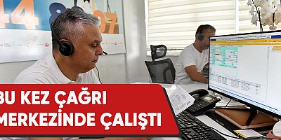 Bu kez çağrı merkezinde çalıştı