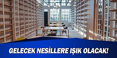 Bu kütüphane gelecek nesillere ışık olacak 