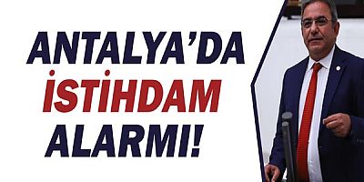 Budak: Antalya'da istihdam alarmı!