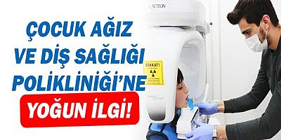 Büyükşehir Ağız ve Diş Sağlığı Polikliniği’ne yoğun ilgi