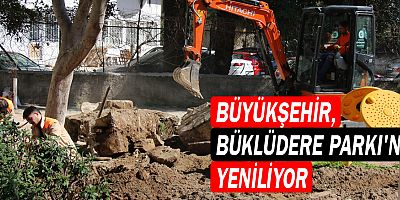 Büyükşehir Belediyesi Büklüdere Parkı’nı yeniliyor