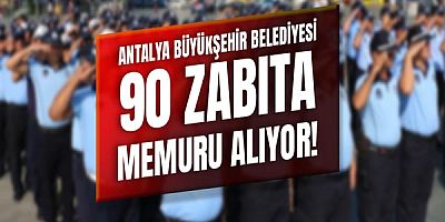 Büyükşehir Belediyesi’ne 90 Zabıta Memuru Alınacak!