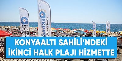 Büyükşehir Belediyesi’nin Konyaaltı Sahili’ndeki ikinci halk plajı hizmette