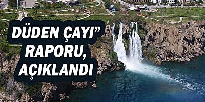 Büyükşehir Çevre Kurulu “Düden Çayı” raporunu açıkladı