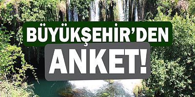 Büyükşehir’den Düden için anket 