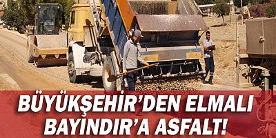 Büyükşehir’den Elmalı Bayındır’a asfalt!