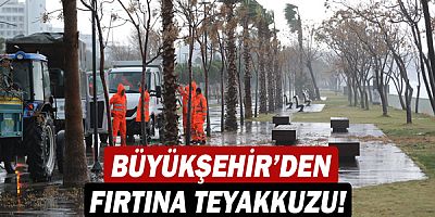 Büyükşehir’den fırtına teyakkuzu!