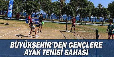 Büyükşehir’den gençlere ayak tenisi sahası