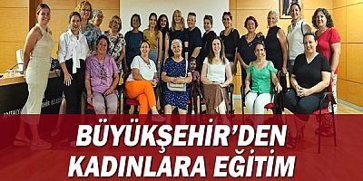 Büyükşehir’den kadınlara eğitim
