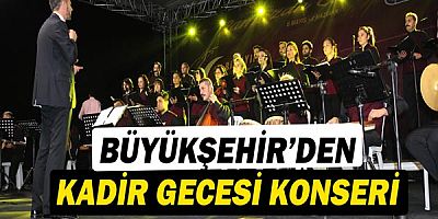 Büyükşehir’den Kadir Gecesi konseri