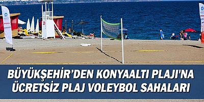 Büyükşehir’den Konyaaltı Plajı'na  Ücretsiz Plaj Voleybol Sahaları 