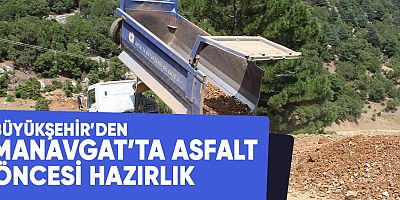 Büyükşehir’den Manavgat’ta asfalt öncesi hazırlık.