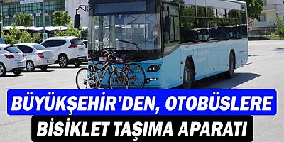 Büyükşehir’den, Otobüslere Bisiklet Taşıma Aparatı