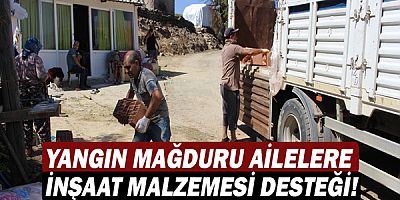 Büyükşehir’den yangın mağduru  ailelere inşaat malzemesi desteği!