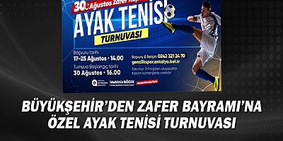 Büyükşehir’den Zafer Bayramı’na özel ayak tenisi turnuvası 