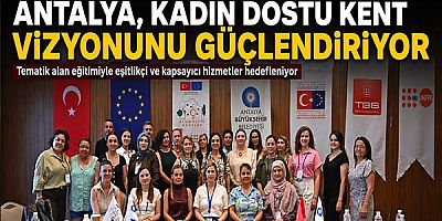 Büyükşehir ev sahipliğinde Kadın Dostu Kentler eğitimi düzenlendi 