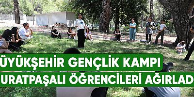 Büyükşehir Gençlik Kampı Muratpaşalı öğrencileri ağırladı