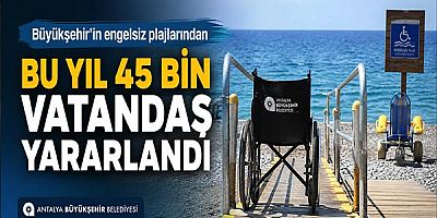 Büyükşehir’in engelsiz plajlarından bu yıl 45 bin vatandaş yararlandı
