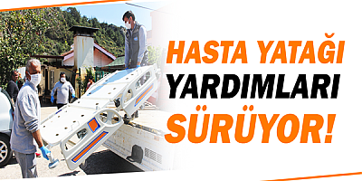 Büyükşehir’in hasta yatağı yardımları devam ediyor