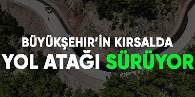 Büyükşehir’in kırsalda yol atağı sürüyor