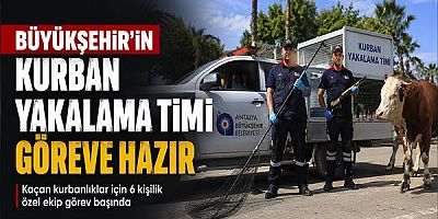 Büyükşehir’in kurban yakalama timi göreve hazır 