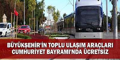 Büyükşehir'in toplu ulaşım araçları Cumhuriyet Bayramı'nda ücretsiz