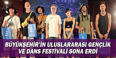 Büyükşehir’in Uluslararası Gençlik ve Dans Festivali sona erdi