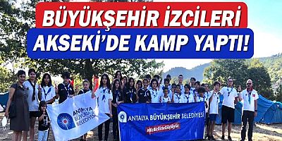 Büyükşehir İzcileri Akseki’de kamp yaptı