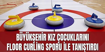Büyükşehir kız çocuklarını floor curling sporu ile tanıştırdı